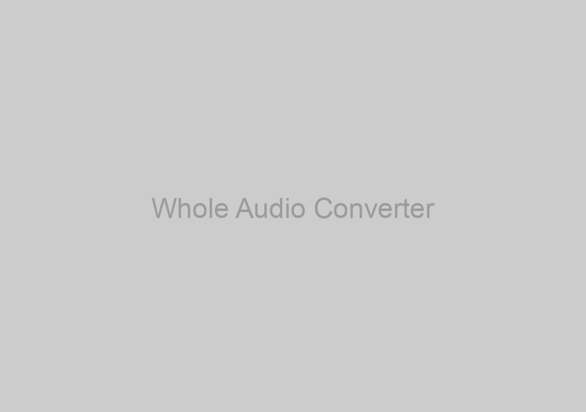 Whole Audio Converter